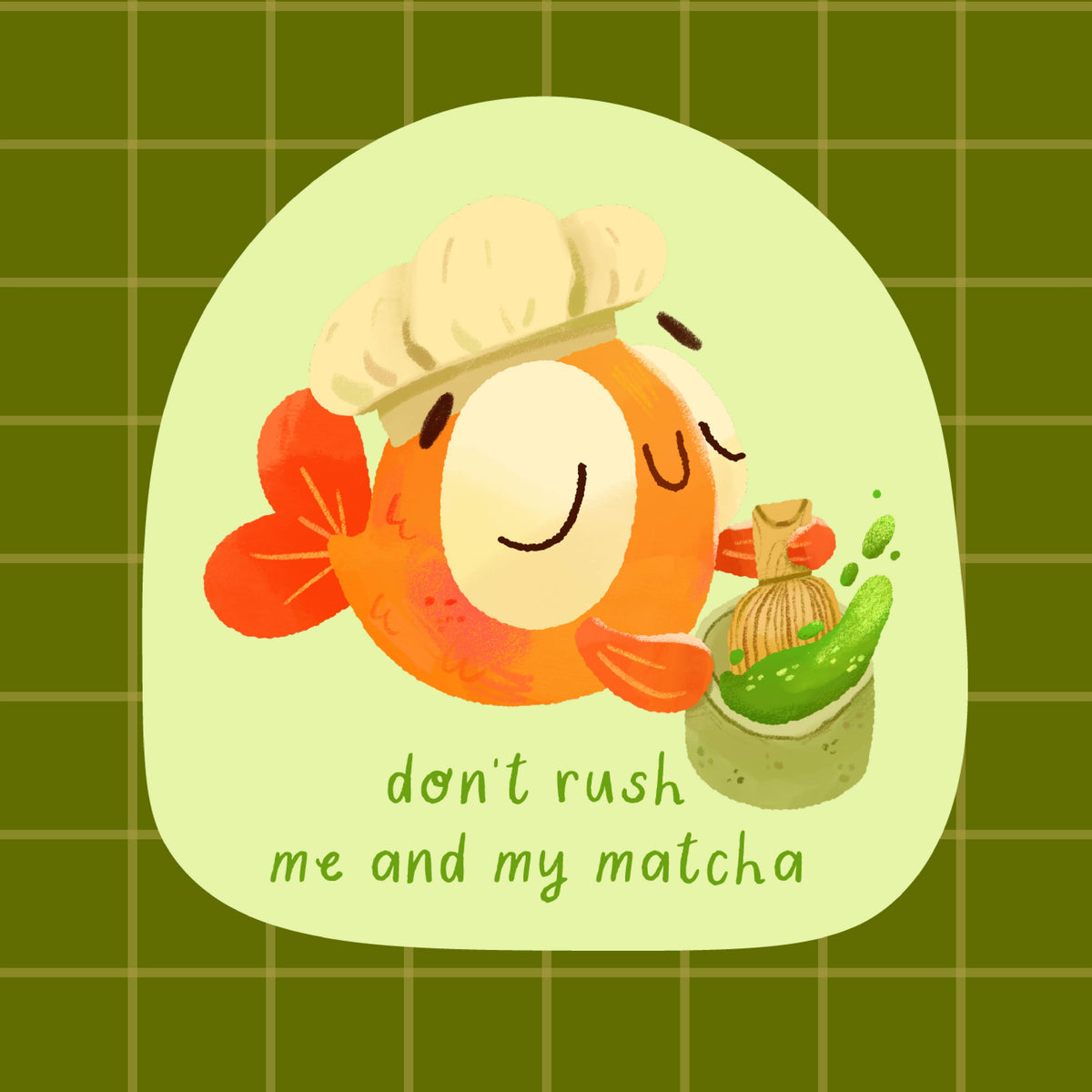 Don't Rush me and My Matcha Waterproof Vinyl Sticker